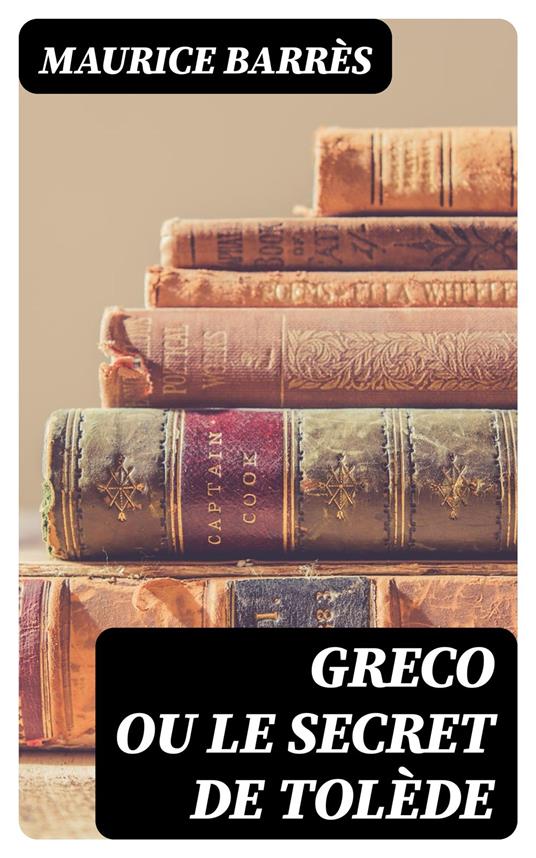 Greco ou le Secret de Tolède