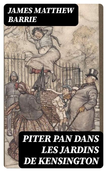 Piter Pan dans les jardins de Kensington - James Matthew Barrie - ebook