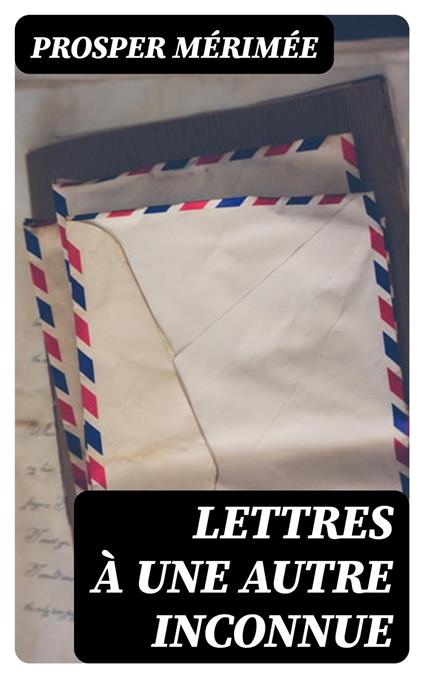 Lettres à une autre inconnue