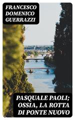 Pasquale Paoli; ossia, la rotta di Ponte Nuovo