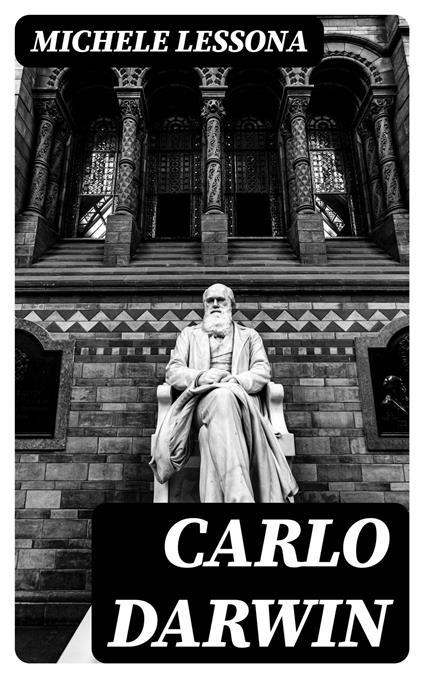 Carlo Darwin - Michele Lessona - ebook