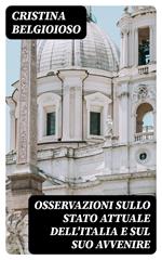 Osservazioni sullo stato attuale dell'Italia e sul suo avvenire