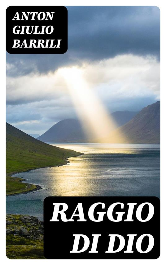 Raggio di Dio - Anton Giulio Barrili - ebook