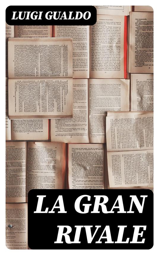 La gran rivale - Luigi Gualdo - ebook