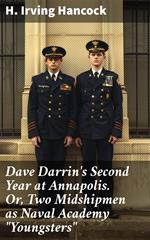 Dave Darrin's Second Year at Annapolis. Or, Two Midshipmen as Naval Academy 