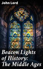 Beacon Lights of History: The Middle Ages