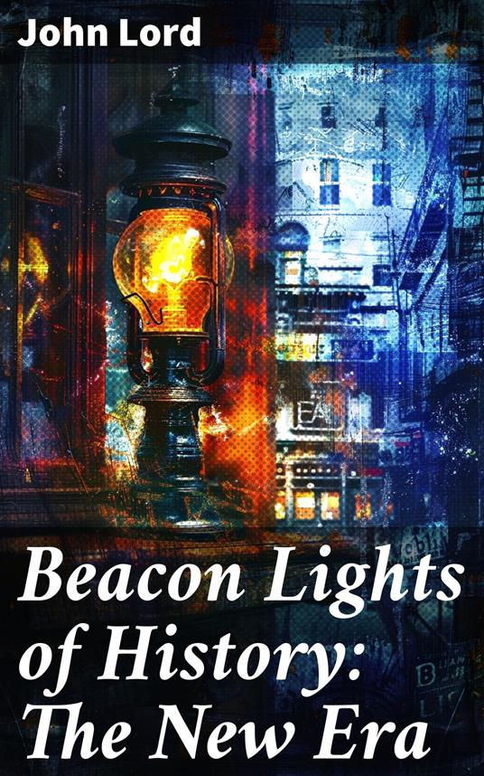 Beacon Lights of History: The New Era