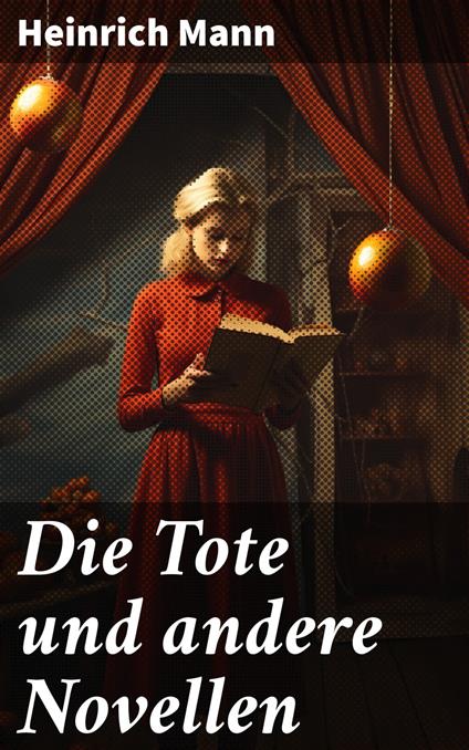 Die Tote und andere Novellen