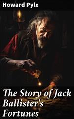 The Story of Jack Ballister's Fortunes