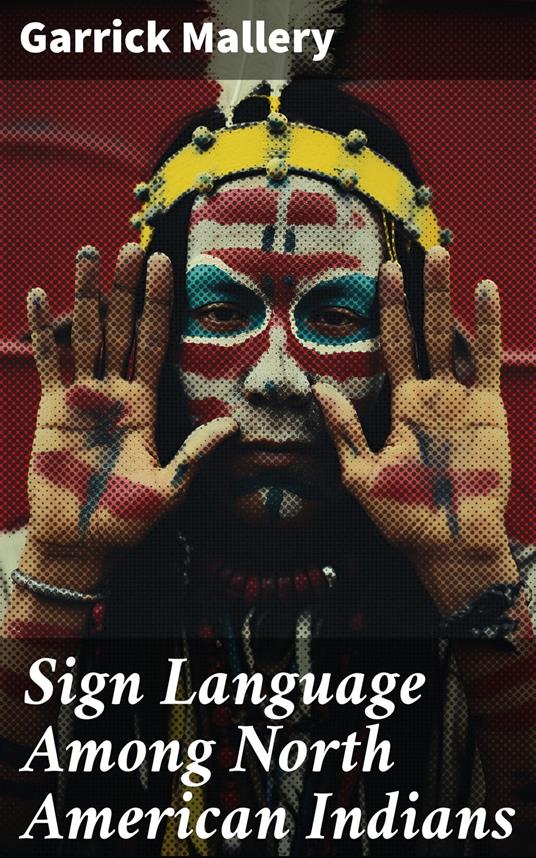 Sign Language Among North American Indians