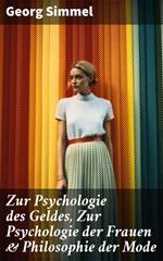 Zur Psychologie des Geldes, Zur Psychologie der Frauen & Philosophie der Mode