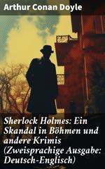 Sherlock Holmes: Ein Skandal in Böhmen und andere Krimis (Zweisprachige Ausgabe: Deutsch-Englisch)