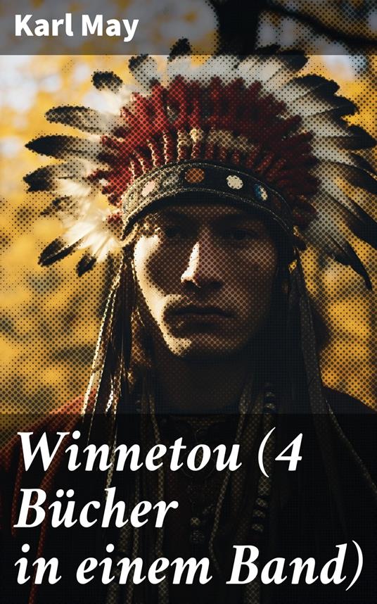 Winnetou (4 Bücher in einem Band)