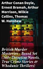 British Murder Mysteries - Boxed Set (560+ Detective Novels, True Crime Stories & Whodunit Thrillers)