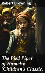 The Pied Piper of Hamelin (Children's Classic)