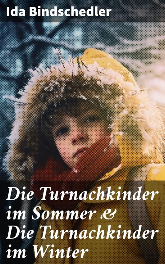 Die Turnachkinder im Sommer & Die Turnachkinder im Winter - Ida Bindschedler - ebook