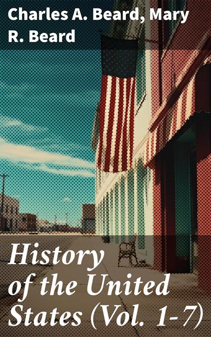 History of the United States (Vol. 1-7)