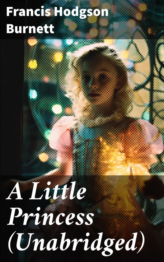 A Little Princess (Unabridged) - Frances Eliza Hodgson Burnett - ebook