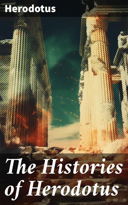 The Histories of Herodotus