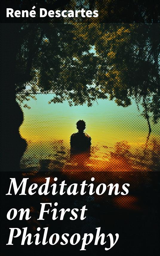 Meditations on First Philosophy