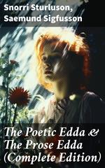 The Poetic Edda & The Prose Edda (Complete Edition)