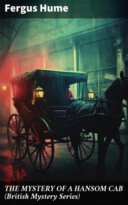 THE MYSTERY OF A HANSOM CAB (British Mystery Series)