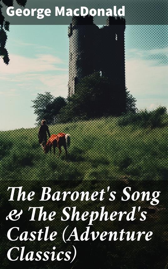 The Baronet's Song & The Shepherd's Castle (Adventure Classics)