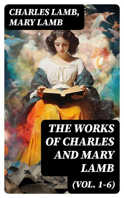 The Works of Charles and Mary Lamb (Vol. 1-6)