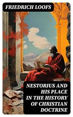 Nestorius and His Place in the History of Christian Doctrine