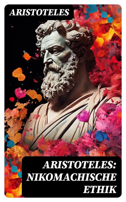 Aristoteles: Nikomachische Ethik