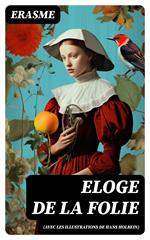 Eloge de la Folie (avec les illustrations de Hans Holbein)