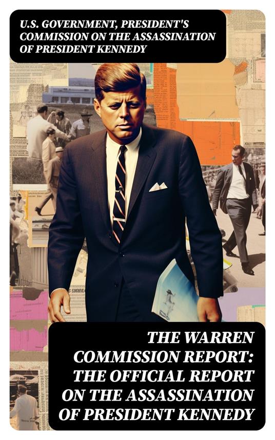 The Warren Commission Report: The Official Report on the Assassination of President Kennedy