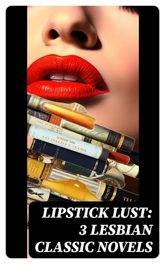 Lipstick Lust: 3 Lesbian Classic Novels