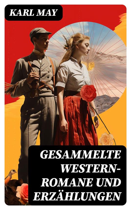 Gesammelte Western-Romane und Erzählungen