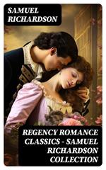 Regency Romance Classics – Samuel Richardson Collection