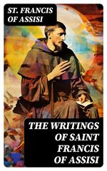 The Writings of Saint Francis of Assisi