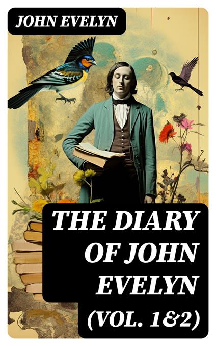 The Diary of John Evelyn (Vol. 1&2)