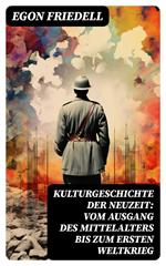 Kulturgeschichte der Neuzeit: Vom Ausgang des Mittelalters bis zum Ersten Weltkrieg