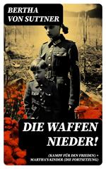 Die Waffen nieder! (Kampf für den Frieden) + Martha's Kinder (Die Fortsetzung)