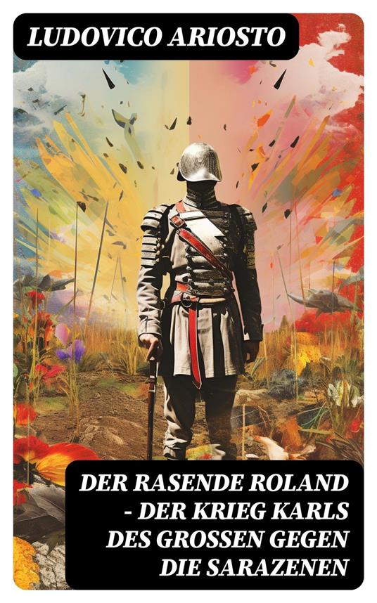 Der rasende Roland - Der Krieg Karls des Großen gegen die Sarazenen