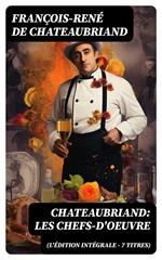 Chateaubriand: Les chefs-d'oeuvre (L'édition intégrale - 7 titres)