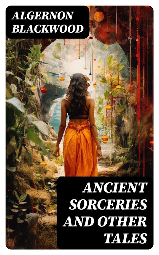 Ancient Sorceries and Other Tales