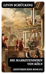 Die Marketenderin von Köln (Historischer Roman)