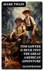 Tom Sawyer & Huck Finn – The Great American Adventure (Illustrated)