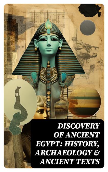 Discovery of Ancient Egypt: History, Archaeology & Ancient Texts