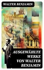 Ausgewählte Werke von Walter Benjamin