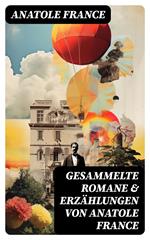 Gesammelte Romane & Erzählungen von Anatole France