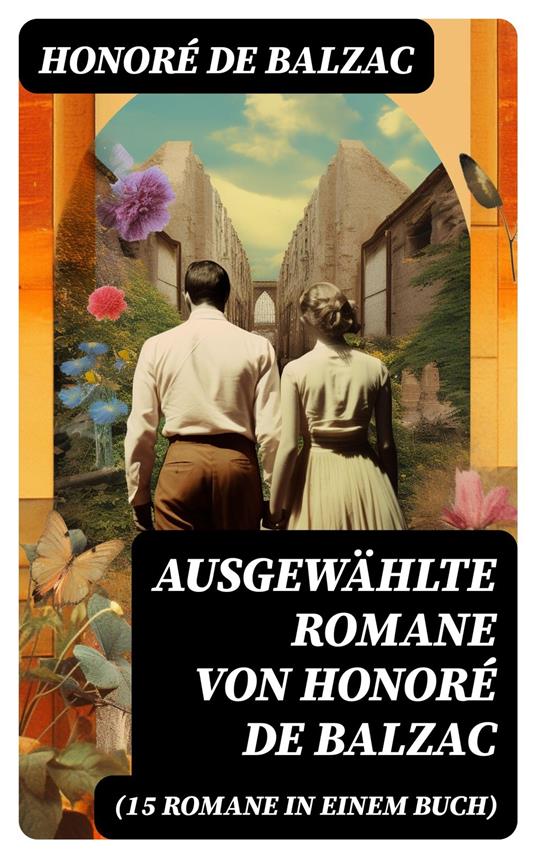 Ausgewählte Romane von Honoré de Balzac (15 Romane in einem Buch)