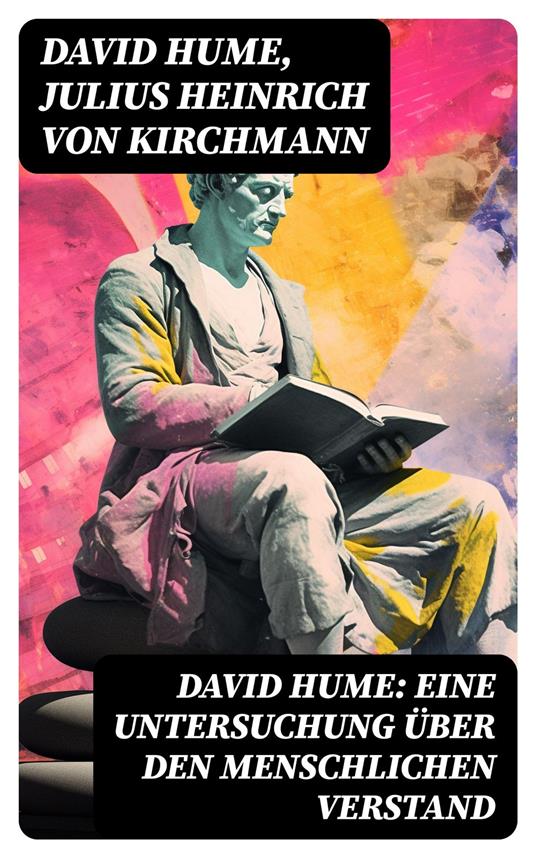 David Hume: Eine Untersuchung über den menschlichen Verstand