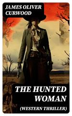 THE HUNTED WOMAN (Western Thriller)